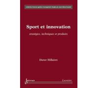 Sport et innovation : stratégies, techniques et produits Stratégies techniques et produits - Dieter Hillairet - Hermes Science Publications - broché - Etude