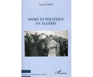 Sport et politique en Algérie - Youssef Fates - L'harmattan - broché - Essai