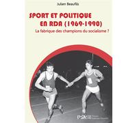 Sport et politique en RDA (1969-1990) : la fabrique des champions du socialisme ? - Julien Beaufils - Presses De La Sorbonne Nouvelle - broché - Essai