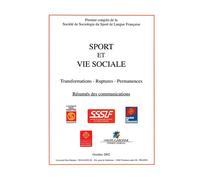 Sport et vie sociale Transformations-Ruptures-Permanences Premier Congrès de la Société de Sociologie du sport de Langue Française - Premier Congrès de la Société de Sociologie du sport de Langue Fran