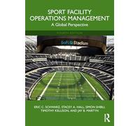 Sport Facility Operations Management: A Global Perspective
