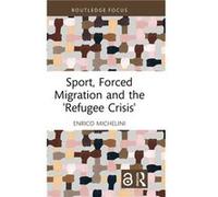 Sport, Forced Migration And The 'refugee Crisis