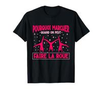 Sport Gymnastique Quand On Peut Faire La Roue T-Shirt