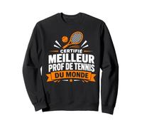 Sport Humour Métier Professeur Meilleur Prof de Tennis Sweatshirt