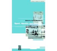 Sport, Identity and Ethnicity, Berg Ethnic Identities Series.