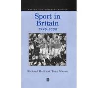 Sport in Britain 1945-2000, Making Contemporary Britain Series Richard Holt, Tony Mason (Auteur)