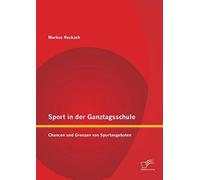 Sport In Der Ganztagsschule: Chancen Und Grenzen Von Sportangeboten