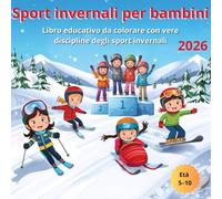 Sport invernali per bambini: Libro educativo da colorare con vere discipline degli sport invernali