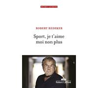 Robert Redeker – Sport, je t'aime moi non plus – Essai – Broché