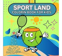 SPORT LAND: COLORIN BOOK FOR KIDS/SPORT ELEMENTS COLORING BOOK FOR KIDS +3