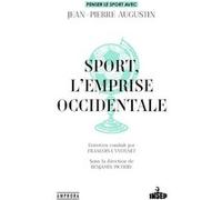 Sport, l'emprise occidentale Jean-Pierre Augustin (Auteur), Benjamin Pichery (Editeur général)
