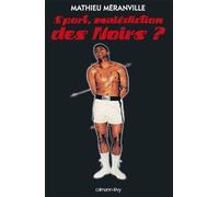 Sport, malédiction des Noirs ? - Mathieu Méranville - Calmann-Levy - broché - Essai