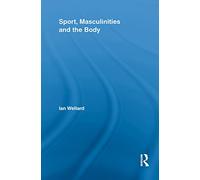 Sport, Masculinities and the Body