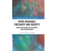 Sport Migrants, Precarity And Identity