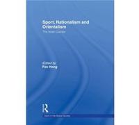 Sport Nationalism and Orientalism by Fan Hong Paperback Book