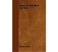 Sport on Fell, Beck and Tarn Clapham, Richard (Auteur)