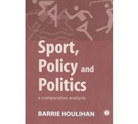 Sport, Policy and Politics Barrie Houlihan (Auteur)