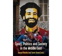 Sport, Politics, And Society In The Middle East