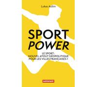 Sport power: Le sport : nouvel atout géopolitique pour les villes françaises ?