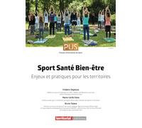 Sport Santé Bien-être: Enjeux et pratiques pour les territoires