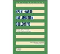 Sport-santé : une ambition collective Pascale Petit-Sénéchal (Auteur), Sophie Cha (Auteur), François Carré (Auteur)