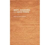 Sport Sexualities and QueerTheory by Jayne Caudwell Jayne Caudwell (Auteur)