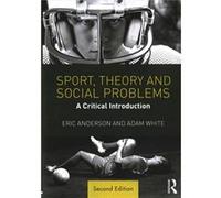 Sport Theory & Social Problems Eric University Of Winchester Uk Anderson, (Auteur)