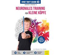 Sport trifft Gehirn - Neuronales Training für kleine Köpfe: Konzentriert - aufmerksam - fit