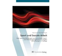 Sport und Soziale Arbeit: Ziele und (Aus)Wirkungen von kostenlosen Sport- und Bewegungsangeboten in sozialen Einrichtungen. 2. Auflage