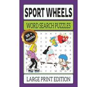 Sport Wheels Word Search Puzzles: Word Searches with Easy to Read Print about sports on wheels - skating, cycling, and many more! / 6x9 inches, 110 ... for Vacations, Holidays, and Relaxation