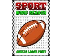 Sport Word Search Adults Large Print: Featuring 100 Large Print Puzzles on American Football, Basketball, Soccer, Baseball, and More | The Ultimate Word Search for Adult Sports Fans