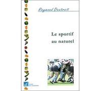 Sportif au naturel - Raymond Dextreit - Vivre En Harmonie - broché - Livre