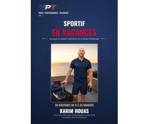 Sportif en vacances: Ce que tu perds vraiment, et la dose minimale pour ne rien perdre - 30 routines de 6 à 25 minutes