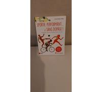 Sportif performant... et sans dopage. Alimentation, prévention Remèdes