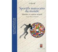 Sportifs marocains du monde, histoire et enjeux actuels