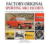 Sporting MK1 Escorts: The Originality Guide to Sporting Variants of the Ford Escort Mk1