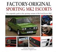 Sporting Mk2 Escorts: The Originality Guide to the Sporting Variants of the Ford Escort Mk2