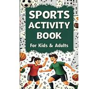 Sports Activity Book For Adults And Kids Having 90+ Easy And Fun Variety Puzzles: Mixed Puzzles Activity Book For Kids And Adults With Sports Themed ... , Crossword Puzzle , Mazes And Coloring Pages