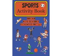 SPORTS ACTIVITY BOOK SUDOKU WORD SEARCHES CROSSWORD PUZZLES: A 4-in-1 Sports Packed Adventure with Sudoku, Mazes, Word Searches & Crosswords for ages ... Solutions Included | 6x9 Inches | 50+ Puzzles