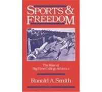 Sports and Freedom, Sports and History Ronald A. Smith (Auteur)