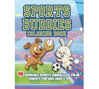 Sports Buddies Coloring Book: Cute & Fun Coloring Pages of White Animals Playing Soccer, Basketball, Baseball, and More - Perfect Activity Book for Kids Ages 4-8