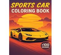 Sports Car Coloring Book: Speed Legends in Artistic Detail +100 Designs