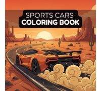 Sports Cars Coloring Book: 50 Pages of Exotic Supercars, Luxury Vehicles, Muscle Cars, Race Track Scenes, Hypercars - Relaxing Activity Book for Kids, Teens, and Adults