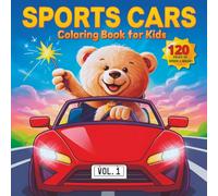 Sports Cars Coloring Book for Kids Vol. 1 - Race to Wonder: Fast Luxury Cars, High-Speed Adventures & Big Dreams with Teddy | 60 Supercars, 60 Rhymes ... Kids, Girls, Boys and Car Lovers of All Ages