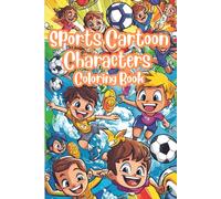 Sports Cartoon Characters Coloring Book: Color Your Favorite Sports with Cute and Energetic Characters