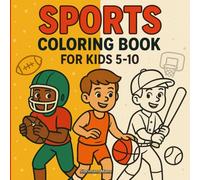 Sports Coloring Book for Kids 5-10: Color the game - Big, Simple Scenes from Basketball, American Football, and Baseball