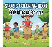 Sports Coloring Book for Kids Ages 8-12: Big Sports Coloring Book for Boys & Girls Ages 8-12: Action-Packed Scenes of Soccer, Baseball, and More - A Great Gift for Young Athletes