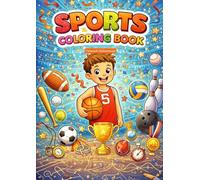 Sports Coloring Book: Fun and Active Sports Illustrations to Color for Learning, Creativity, and Play