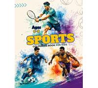 Sports Colouring Book Volume 1 for Ages 6-8: Action-Packed Athlete Illustrations with Easy Facts for Creative Learning and Active Minds