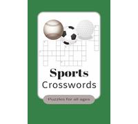 Sports Crosswords Puzzles: Crossword puzzles with easy to read print about all sporrts, football, rugby, golf, cricket and more. 6x9 inches, 120 pages.